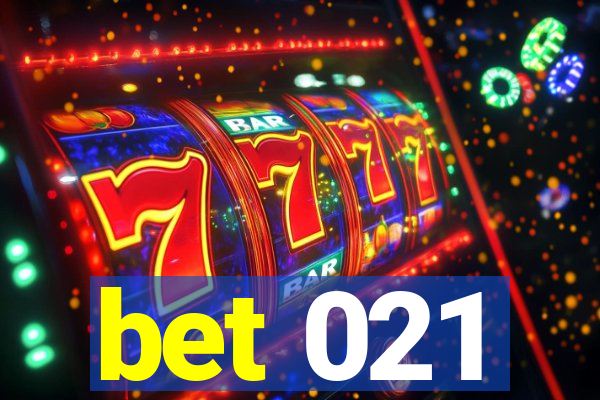 bet 021